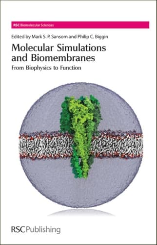 Molecular Simulations and Biomembranes From Biophysics to Function