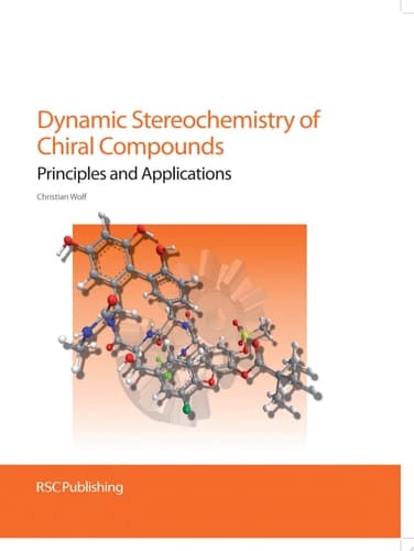 Dynamic Stereochemistry of Chiral Compounds Principles and Applications