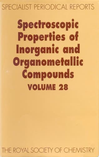 Spectroscopic Properties of Inorganic and Organometallic Compounds Volume 28
