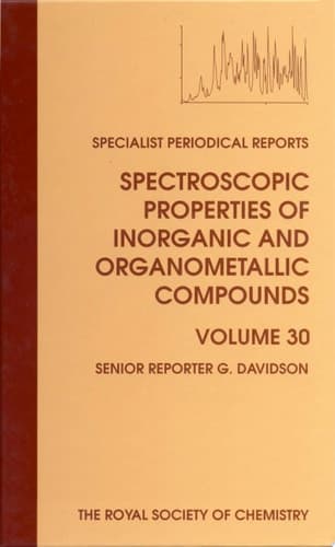 Spectroscopic Properties of Inorganic and Organometallic Compounds Volume 30