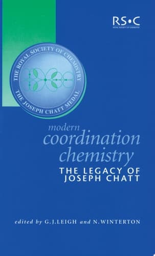 Modern Coordination Chemistry The Legacy of Joseph Chatt