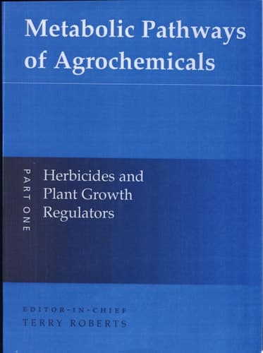 Metabolic Pathways of Agrochemicals: Herbicides and plant growth regulators