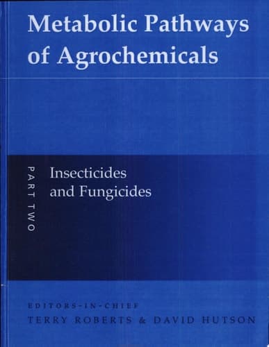 Metabolic Pathways of Agrochemicals: Insecticides and fungicides
