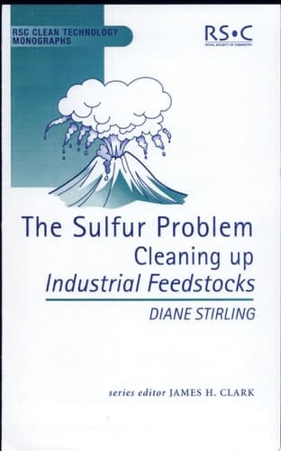 The Sulfur Problem Cleaning Up Industrial Feedstocks