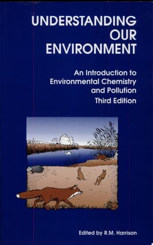 Understanding Our Environment An Introduction to Environmental Chemistry and Pollution