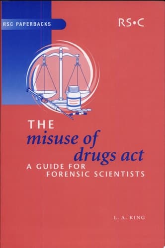 The Misuse of Drugs Act A Guide for Forensic Scientists