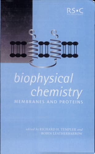 Biophysical Chemistry Membranes and Proteins