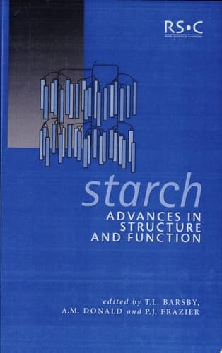 Starch Advances in Structure and Function