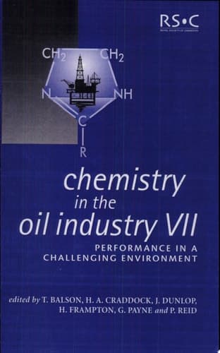 Chemistry in the Oil Industry VII Performance in a Challenging Environment