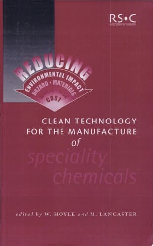 Clean Technology for the Manufacture of Speciality Chemicals