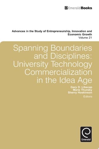 Spanning Boundaries and Disciplines University Technology Commercialization in the Idea Age