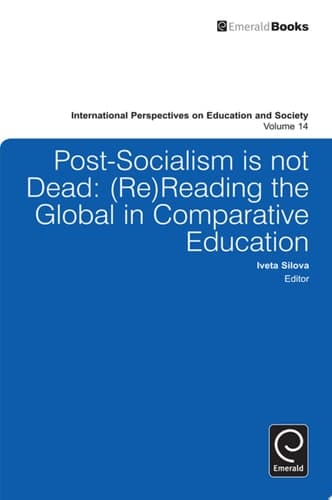 Post-socialism is Not Dead Reading the Global in Comparative Education