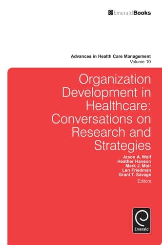 Organization Development in Healthcare Conversations on Research and Strategies
