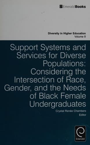 Support Systems and Services for Diverse Populations Considering the Intersection of Race, Gender, and the Needs of Black Female Undergraduates