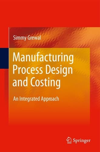 Manufacturing Process Design and Costing An Integrated Approach
