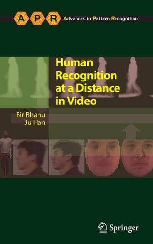 Human Recognition at a Distance in Video (Advances in Computer Vision and Pattern Recognition)