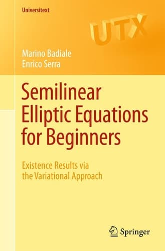 Semilinear Elliptic Equations for Beginners Existence Results via the Variational Approach