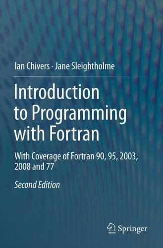 Introduction to Programming with Fortran With Coverage of Fortran 90, 95, 2003, 2008 and 77