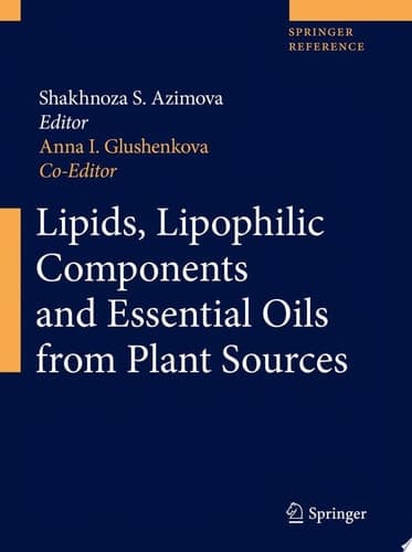 Lipids, Lipophilic Components and Essential Oils from Plant Sources