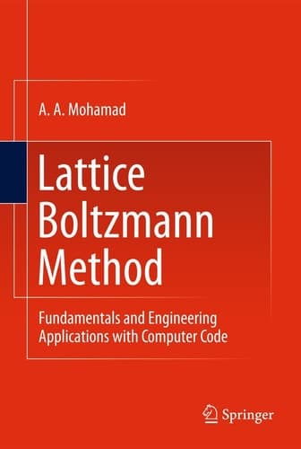 Lattice Boltzmann Method Fundamentals and Engineering Applications with Computer Codes
