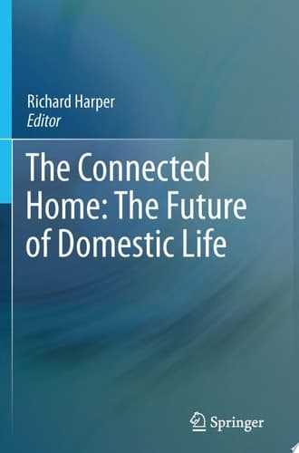 The Connected Home: The Future of Domestic Life