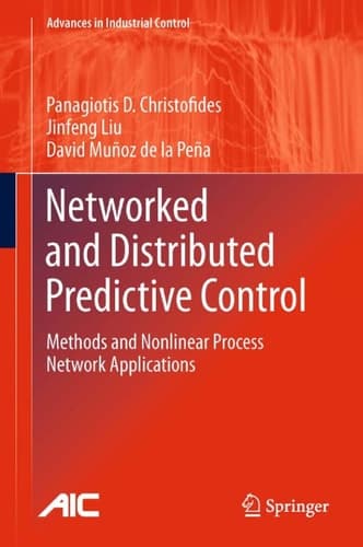 Networked and Distributed Predictive Control Methods and Nonlinear Process Network Applications