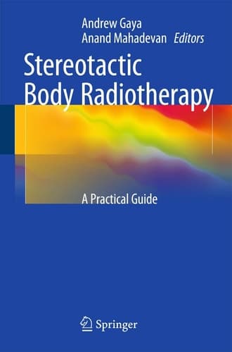 Stereotactic Body Radiotherapy A Practical Guide