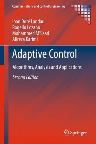 Adaptive Control: Algorithms, Analysis and Applications (Communications and Control Engineering)