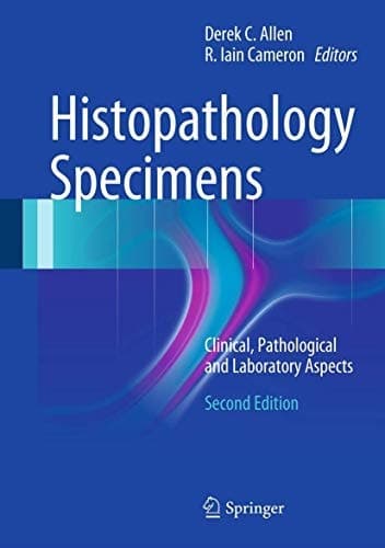 Histopathology Specimens Clinical, Pathological and Laboratory Aspects