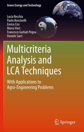 Multicriteria Analysis and LCA Techniques With Applications to Agro-Engineering Problems