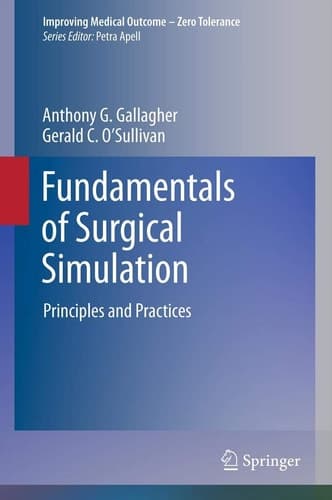 Fundamentals of Surgical Simulation Principles and Practice