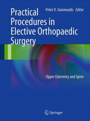 Practical Procedures in Elective Orthopedic Surgery Upper Extremity and Spine