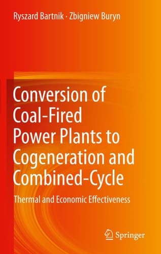 Conversion of Coal-Fired Power Plants to Cogeneration and Combined-Cycle Thermal and Economic Effectiveness