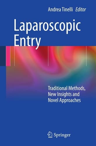Laparoscopic Entry Traditional Methods, New Insights and Novel Approaches