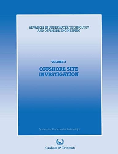 Offshore Site Investigation: Proceedings of an international conference, (Offshore Site Investigation), organized by the Society for Underwater ... Ocean Science and Offshore Engineering)