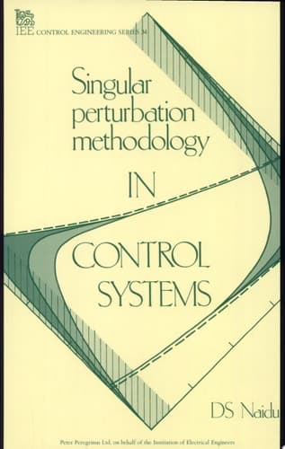 Singular Perturbation Methodology in Control Systems