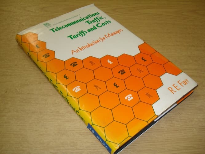 Telecommunications Traffic, Tariffs, and Costs An Introduction for Managers