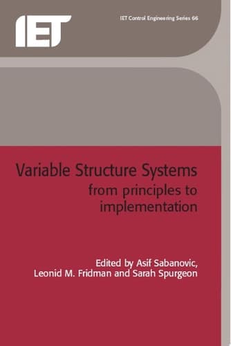 Variable Structure Systems From Principles to Implementation