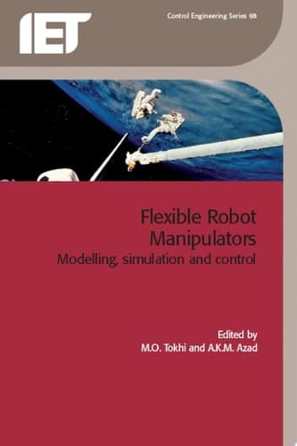 Flexible Robot Manipulators Modelling, Simulation and Control