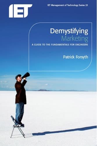 Demystifying Marketing A Guide to the Fundamentals for Engineers