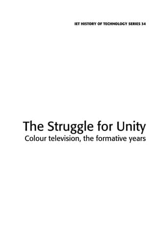 The Struggle for Unity Colour Television, the Formative Years