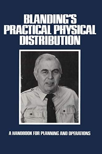 Blanding’s Practical Physical Distribution: A Handbook for Planning and Operations (Transport Press Title)