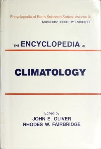 The Encyclopedia of Climatology (Encyclopedia of Earth Sciences Series)