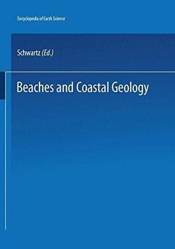 The Encyclopedia of Beaches and Coastal Environments (Encyclopedia of Earth Sciences Series)