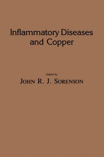 Inflammatory Diseases and Copper: The Metabolic and Therapeutic Roles of Copper and Other Essential Metalloelements in Humans (Experimental Biology and Medicine, 2)