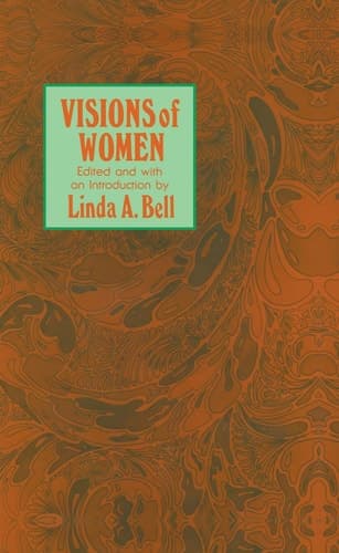 Visions of Women Being a Fascinating Anthology with Analysis of Philosophers’ Views of Women from Ancient to Modern Times