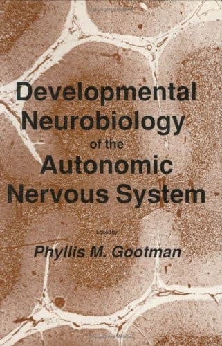 Developmental Neurobiology of the Autonomic Nervous System (Contemporary Neuroscience)