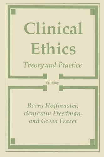 Clinical Ethics Theory and Practice