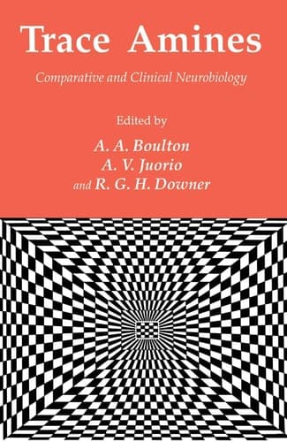 Trace Amines: Comparative and Clinical Neurobiology (Experimental and Clinical Neuroscience)