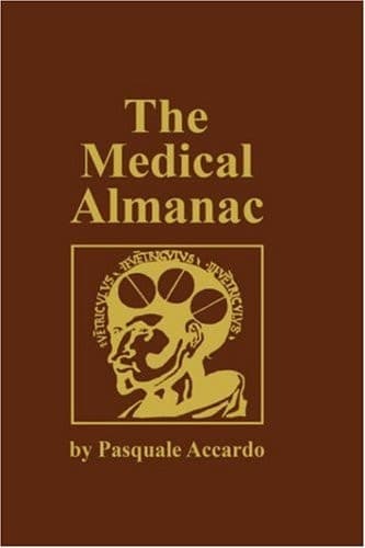 The Medical Almanac: A Calendar of Dates of Significance to the Profession of Medicine, Including Fascinating Illustrations, Medical Milestones, Dates ... and Assorted Medical Curiosities and Trivia